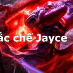 Chọn cách khắc chế Jayce hiệu quả trong game Liên Minh